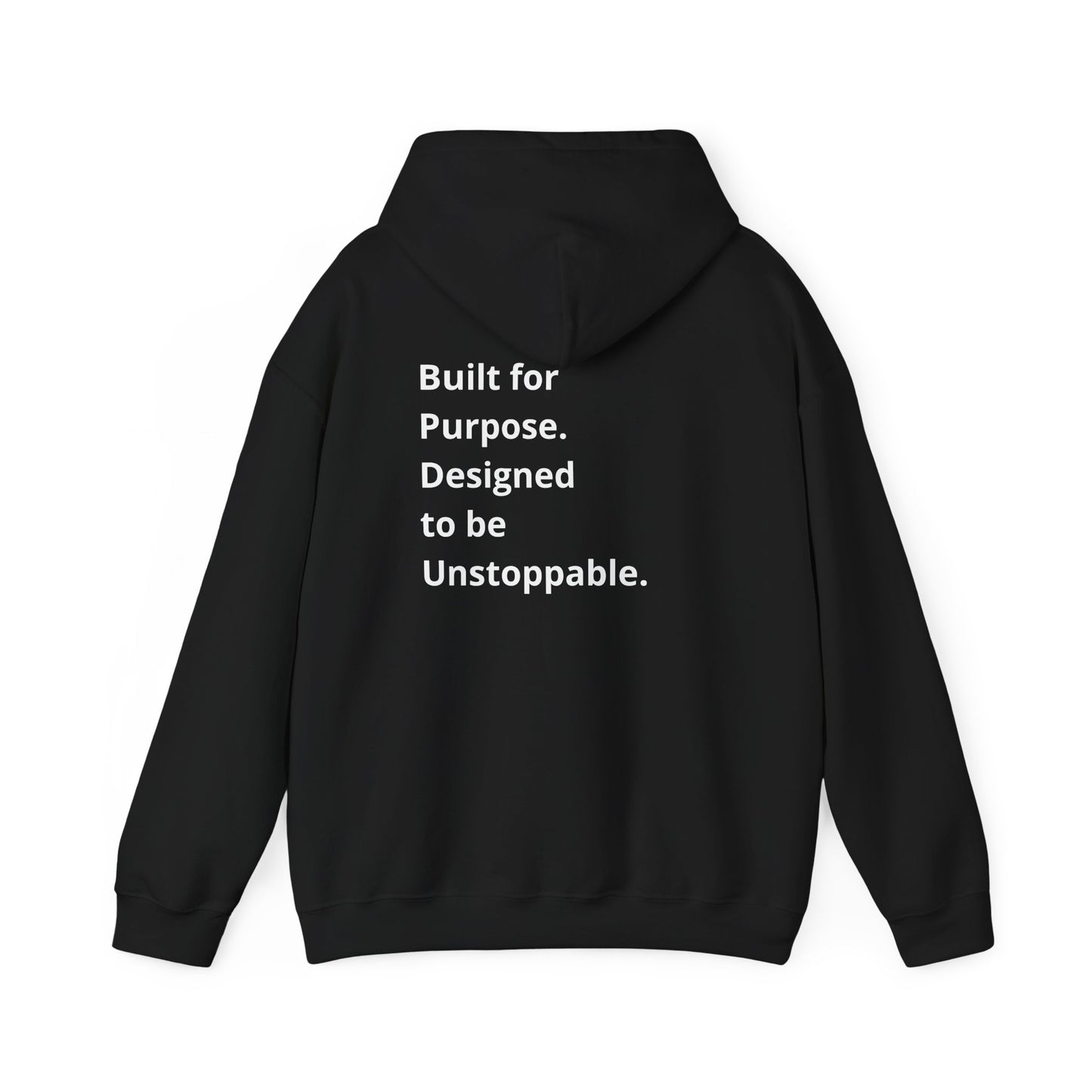 Built for Purpose. Designed to be Unstoppable, Hoodie