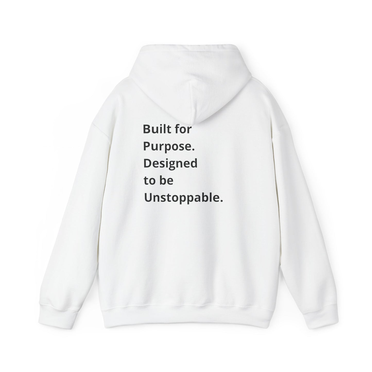 Built for Purpose. Designed to be Unstoppable, Hoodie