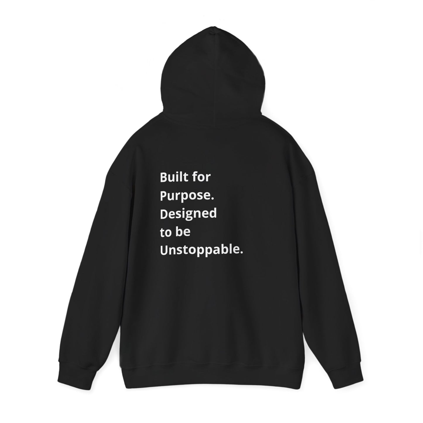 Built for Purpose. Designed to be Unstoppable, Hoodie