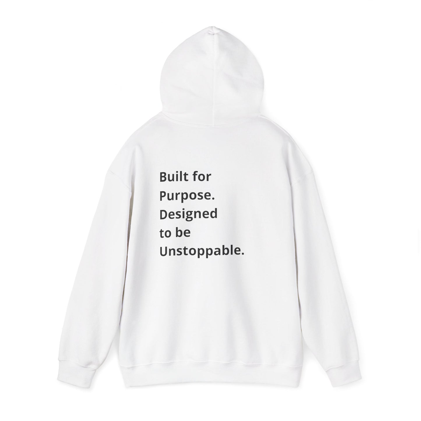 Built for Purpose. Designed to be Unstoppable, Hoodie